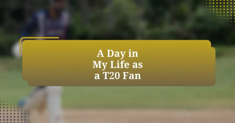 A Day in My Life as a T20 Fan