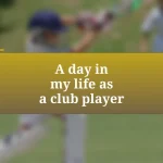 A day in my life as a club player