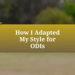 How I Adapted My Style for ODIs