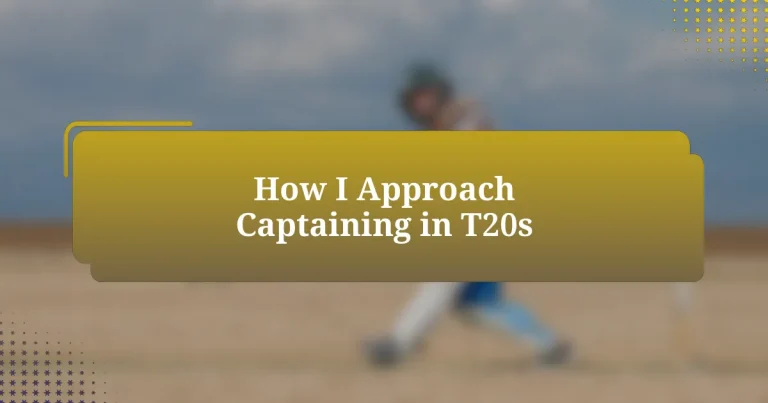 How I Approach Captaining in T20s