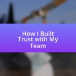 How I Built Trust with My Team