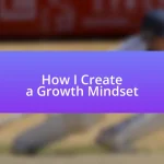 How I Create a Growth Mindset