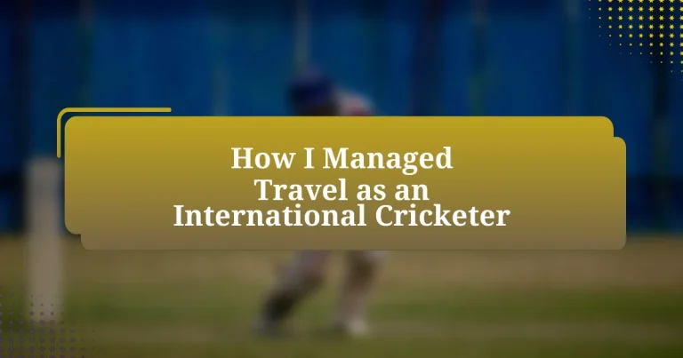 How I Managed Travel as an International Cricketer