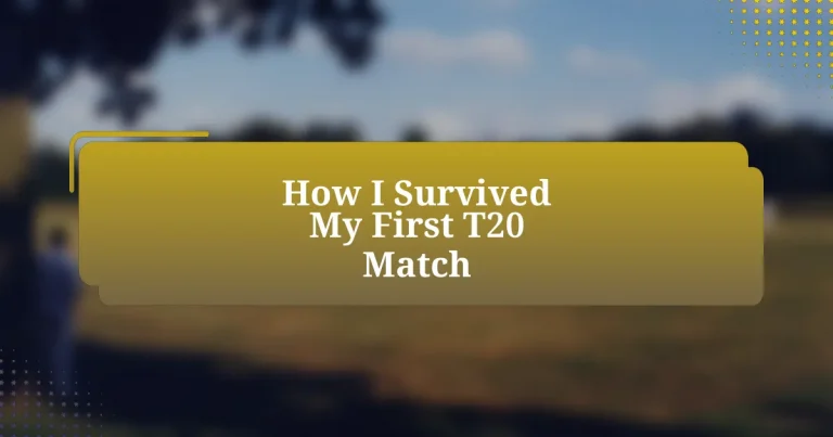 How I Survived My First T20 Match