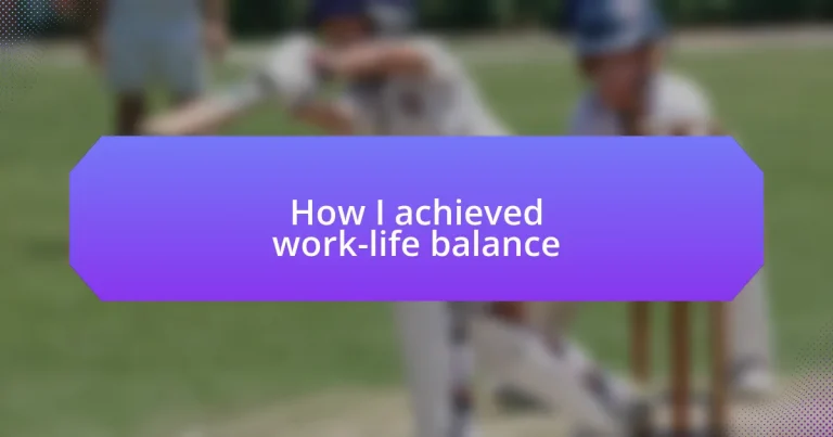 How I achieved work-life balance