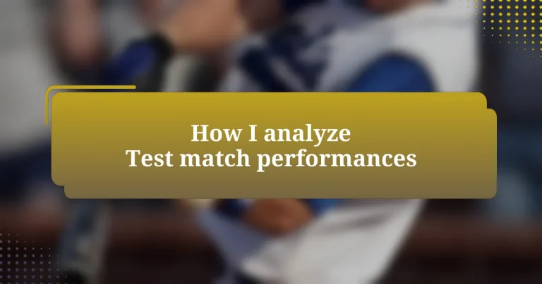 How I analyze Test match performances