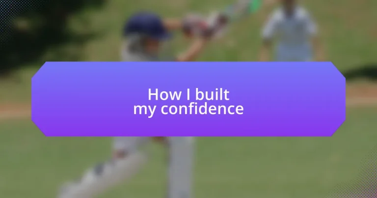 How I built my confidence