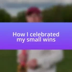 How I celebrated my small wins