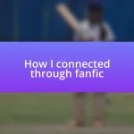 How I connected through fanfic