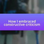 How I embraced constructive criticism