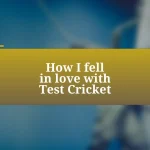 How I fell in love with Test Cricket