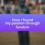 How I found my passion through fandom