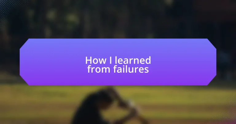 How I learned from failures