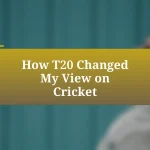 How T20 Changed My View on Cricket