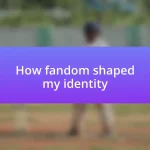 How fandom shaped my identity