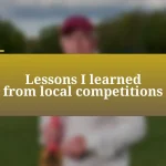 Lessons I learned from local competitions