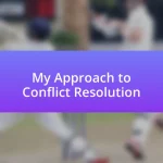 My Approach to Conflict Resolution