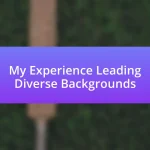 My Experience Leading Diverse Backgrounds