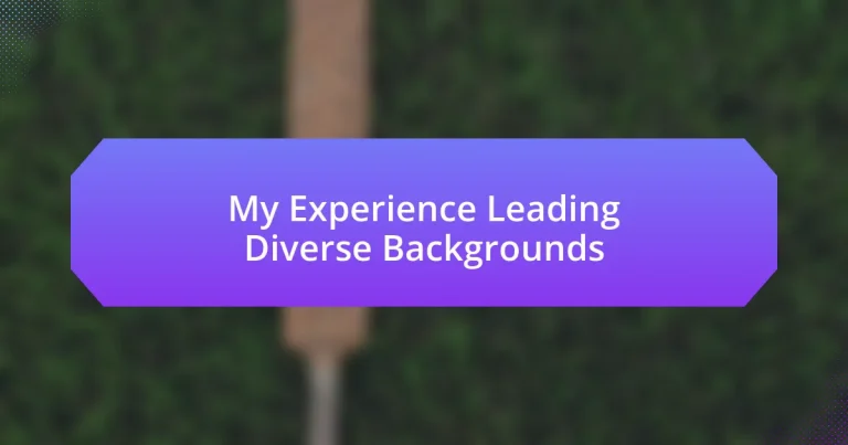 My Experience Leading Diverse Backgrounds