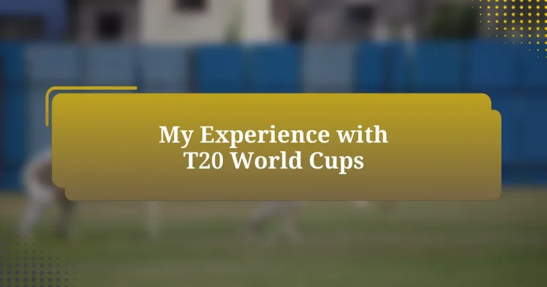 My Experience with T20 World Cups