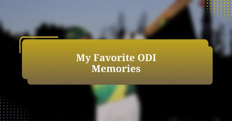 My Favorite ODI Memories