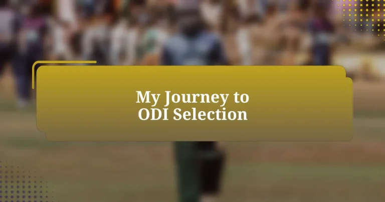 My Journey to ODI Selection