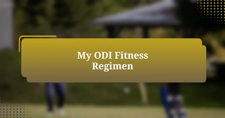 My ODI Fitness Regimen