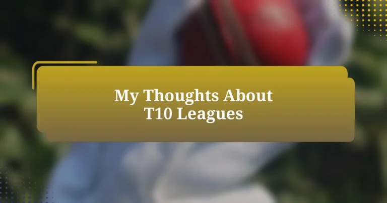 My Thoughts About T10 Leagues