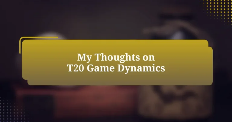 My Thoughts on T20 Game Dynamics