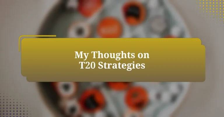 My Thoughts on T20 Strategies