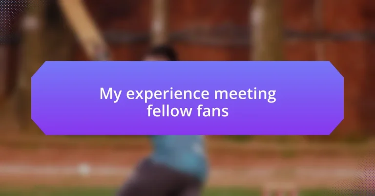 My experience meeting fellow fans