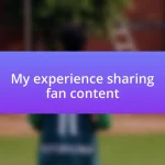 My experience sharing fan content