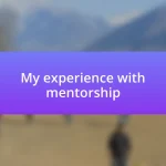 My experience with mentorship