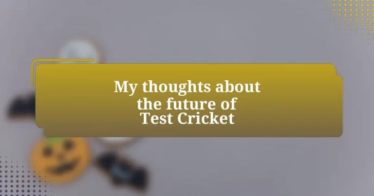 My thoughts about the future of Test Cricket