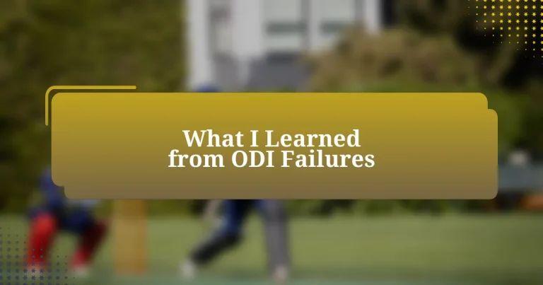 What I Learned from ODI Failures