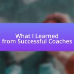 What I Learned from Successful Coaches