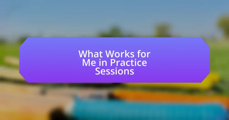 What Works for Me in Practice Sessions