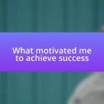 What motivated me to achieve success