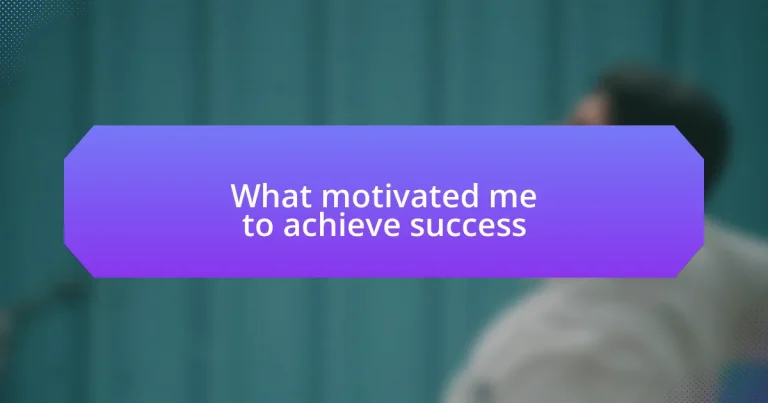 What motivated me to achieve success