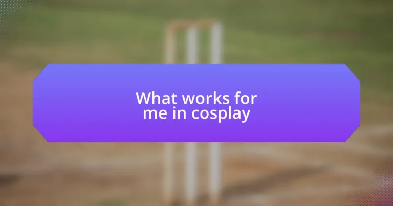 What works for me in cosplay