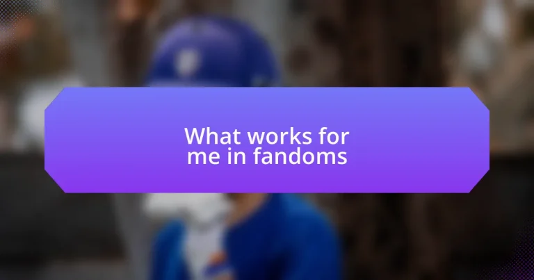 What works for me in fandoms