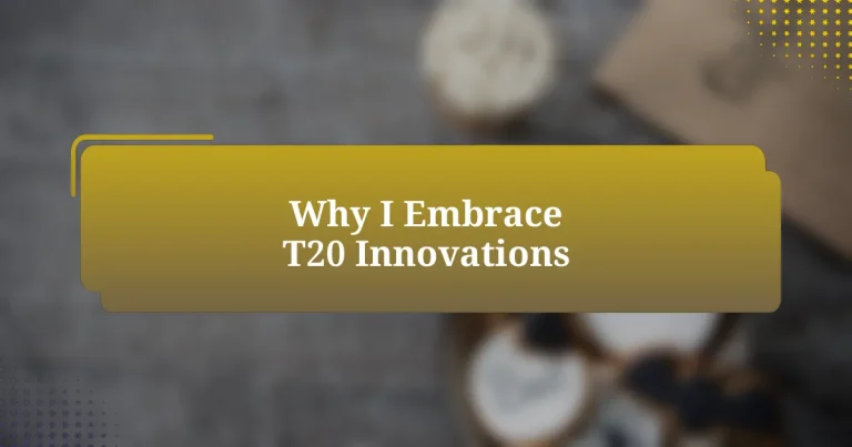 Why I Embrace T20 Innovations