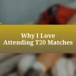 Why I Love Attending T20 Matches