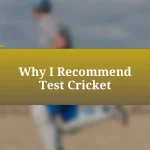 Why I Recommend Test Cricket