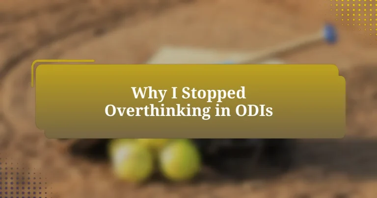 Why I Stopped Overthinking in ODIs