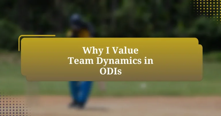 Why I Value Team Dynamics in ODIs