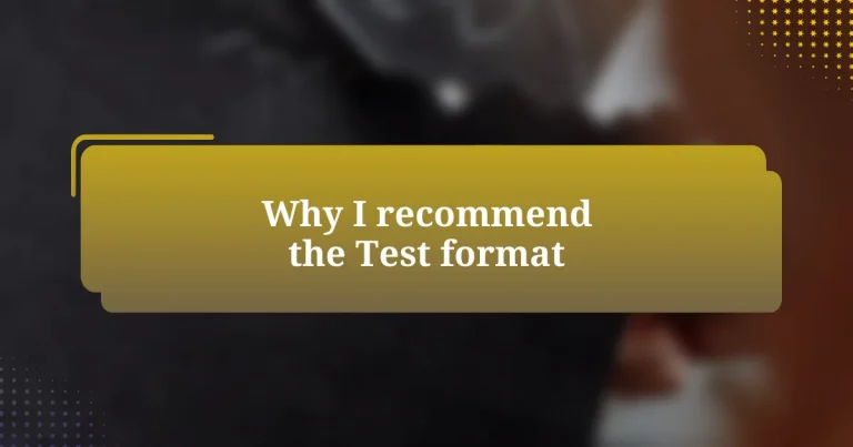 Why I recommend the Test format