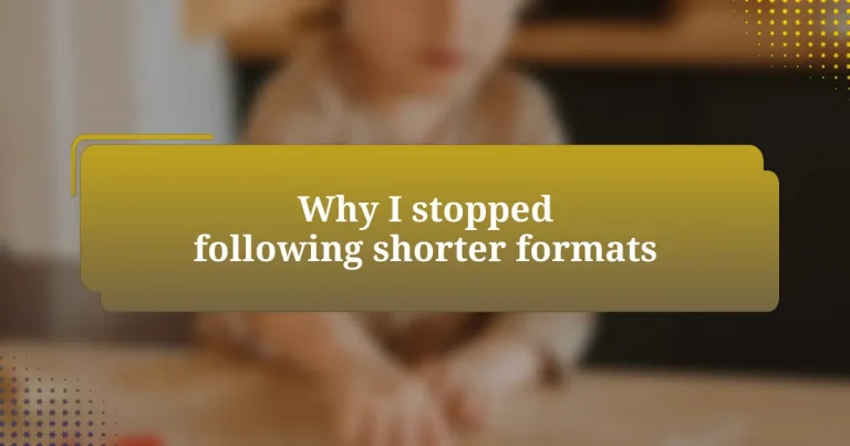 Why I stopped following shorter formats