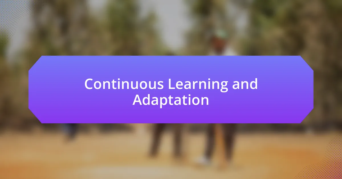 Continuous Learning and Adaptation