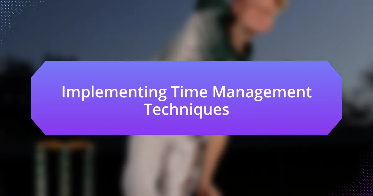 Implementing Time Management Techniques